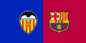 Soi kèo Valencia vs Barcelona, 21h15 ngày 6/9 - La Liga